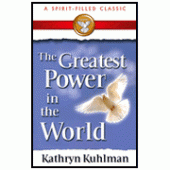 The Greatest Power in the World By Kathryn Kuhlman 